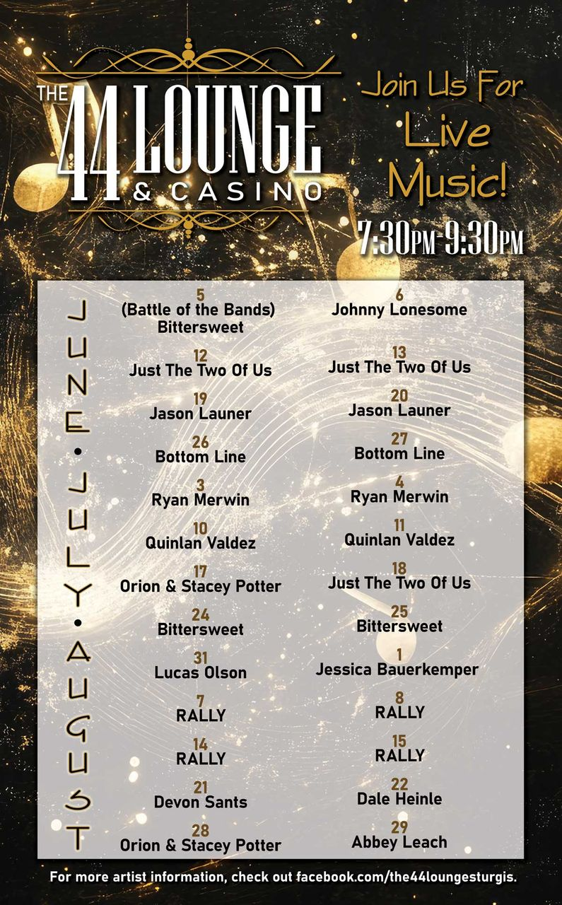 Live Music Calendar for June-July-August at the 44 Lounge in Sturgis